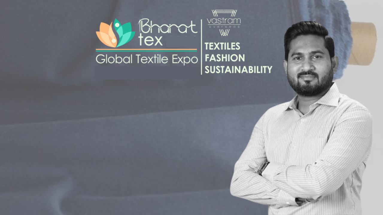 Vastram Overseas at Bharat Tex 2024 & 2025: Building Global Textile Connections
